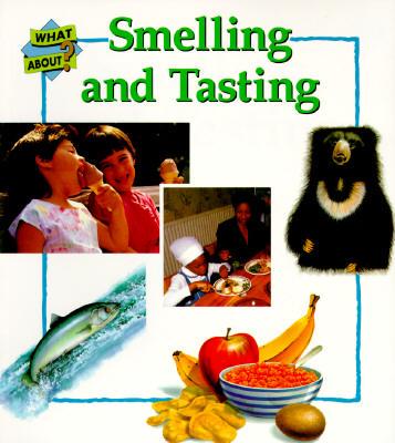 Smelling and Tasting