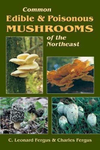 Common Edible and Poisonous Mushrooms of the Northeast