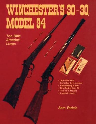 Winchester's 30-30, Model 94: The Rifle America Loves