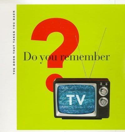 Do You Remember TV?