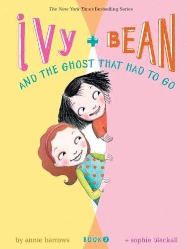 Ivy + Bean and the Ghost That Had to Go