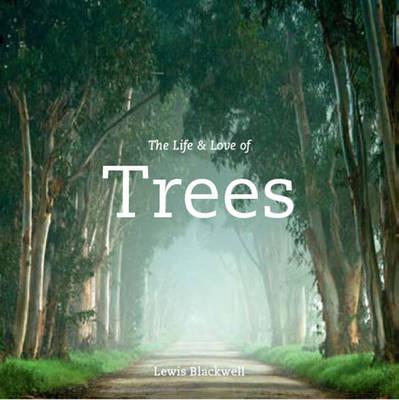 The Life and Love of Trees