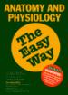 Anatomy and Physiology the Easy Way