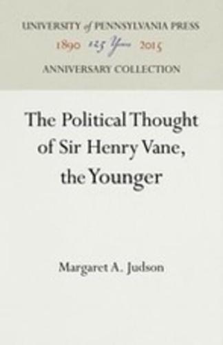 The Political Thought of Sir Henry Vane, the Younger