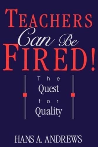 Teachers Can Be Fired!: Where to Obtain Them, How to Use Them, and Their Effects