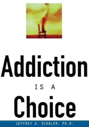 Addiction Is a Choice