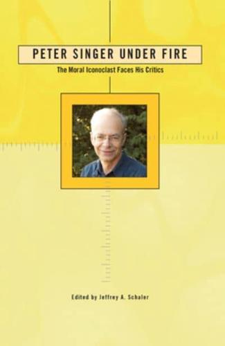 Peter Singer Under Fire: The Moral Iconoclast Faces His Critics