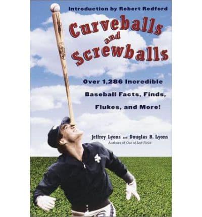 Curveballs and Screwballs