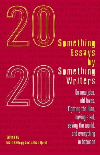 Twentysomething Essays by Twentysomething Writers