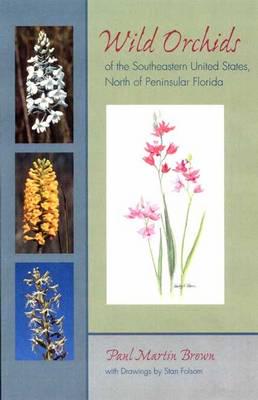 Wild Orchids of the Southeastern United States, North of Peninsular Florida