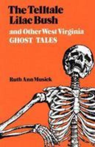 The Telltale Lilac Bush and Other West Virginia Ghost Tales