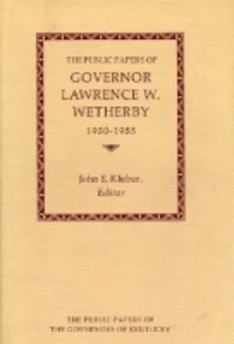 The Public Papers of Governor Lawrence W. Wetherby, 1950-1955