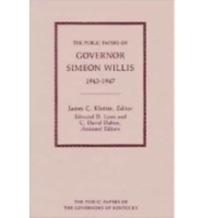 The Public Papers of Governor Simeon Willis, 1943-1947