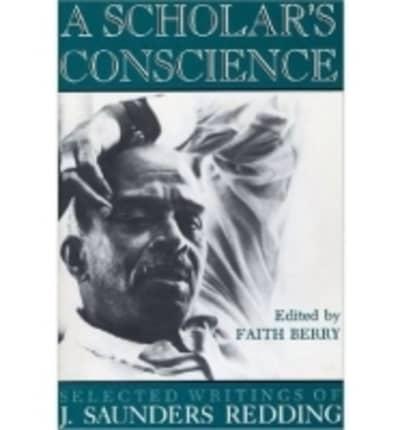 A Scholar's Conscience: Selected Writings of J. Saunders Redding