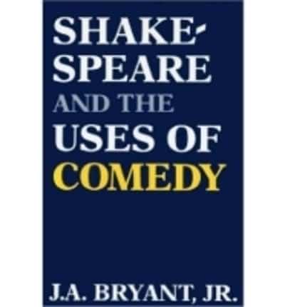 Shakespeare & The Uses of Comedy
