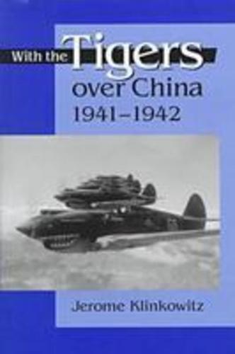 With the Tigers Over China,1941-42