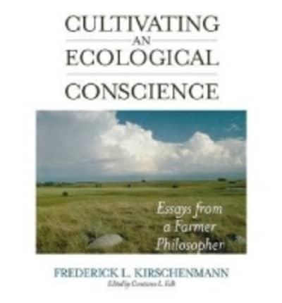 Cultivating an Ecological Conscience: Essays from a Farmer Philosopher