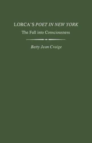 Lorca's Poet in New York: The Fall Into Consciousness