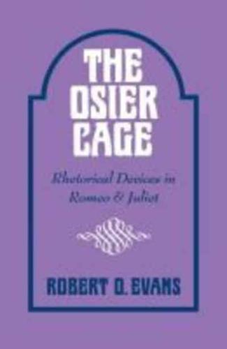 The Osier Cage: Rhetorical Devices in Romeo and Juliet