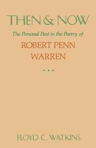 Then and Now: The Personal Past in the Poetry of Robert Penn Warren