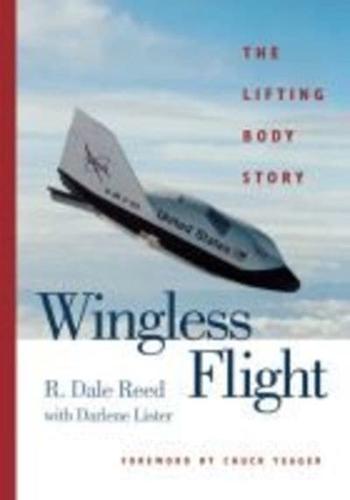 Wingless Flight: The Lifting Body Story