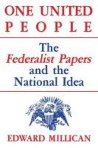 One United People: The Federalist Papers and the National Idea