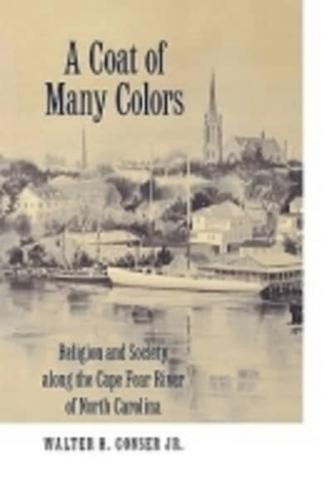 A Coat of Many Colors: Religion and Society Along the Cape Fear River of North Carolina