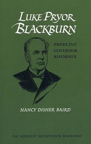 Luke Pryor Blackburn: Physician, Governor, Reformer