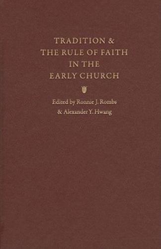 Tradition & The Rule of Faith in the Early Church