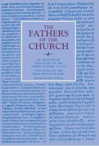Tractates on the Gospel of John, 112-124; Tractates on the First Epistle of John