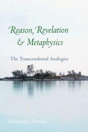 Reason, Revelation, & Metaphysics