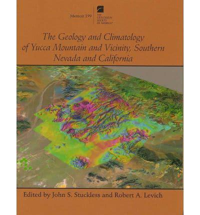 The Geology and Climatology of Yucca Mountain and Vicinity, Southern Nevada and California