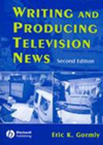 Writing and Producing Television News