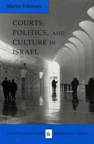 Courts, Politics, and Culture in Israel