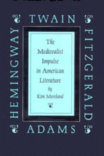 The Medievalist Impulse in American Literature