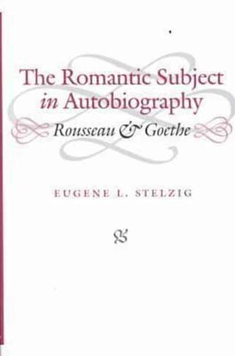 The Romantic Subject in Autobiography