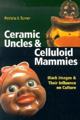 Ceramic Uncles & Celluloid Mammies