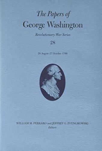 The Papers of George Washington Volume 28