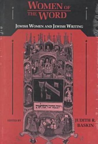 Women of the Word: Jewish Women and Jewish Writing