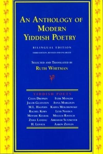 An Anthology of Modern Yiddish Poetry: Bilingual Edition