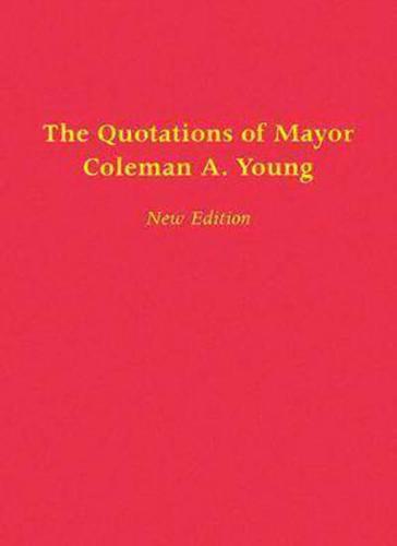 The Quotations of Mayor Coleman A. Young