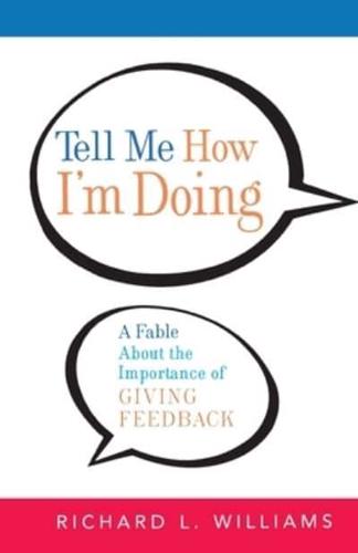 Tell Me How I'm Doing: A Fable about the Importance of Giving Feedback