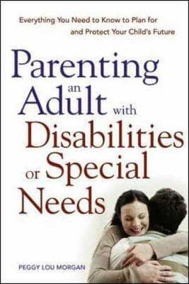 Parenting an Adult With Disabilities or Special Needs