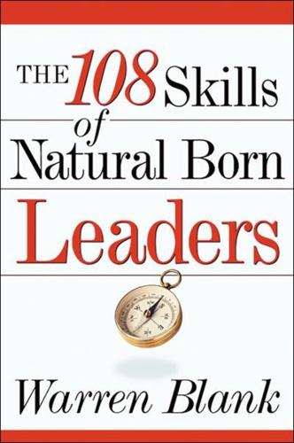 The 108 Skills of Natural Born Leaders