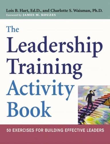 The Leadership Training Activity Book: 50 Exercises for Building Effective Leaders