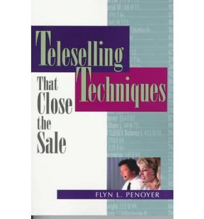 Teleselling Techniques That Close the Sale