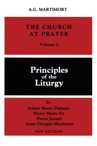 Church at Prayer: Volume I: Principles of the Liturgy