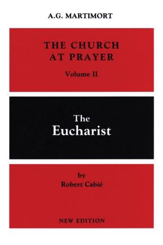 Church at Prayer: Volume II: The Eucharist