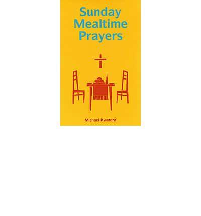 Sunday Mealtime Prayers