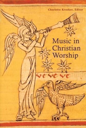 Music in Christian Worship: At the Service of the Liturgy